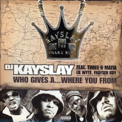 DJ Kay Slay Feat. Three 6 Mafia , Lil Wyte , Frayser Boy Who Gives A... Where