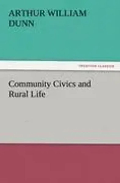 Arthur William Dunn | Community Civics And Rural Life | Taschenbuch | Englisch-image