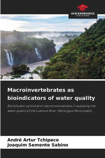André Artur Tchipaco (U. A.) | Macroinvertebrates As Bioindicators Of Water...-image