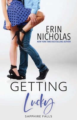 Erin Nicholas Getting Lucky (Sapphire Falls) (Taschenbuch)