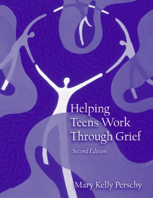 Helping Teens Work Through Grief by Mary Kelly Perschy (Paperback Book)
