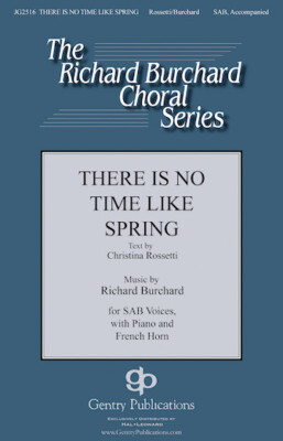 There Is No Time like Spring SAB Richard Burchard