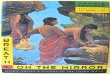 Breath on the Mirror: Mythic Voices..., Tedlock, Dennis