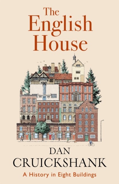 The English House by Dan Cruickshank (Hardback Book)