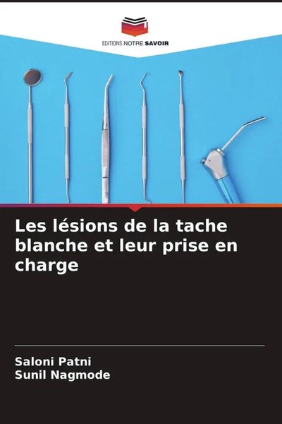 Saloni Patni (U. A.) | Les LéSions De La Tache Blanche Et Leur Prise En Charge-image