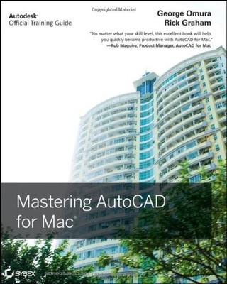 Mastering AutoCAD for Mac By George Omura,Rick Graham