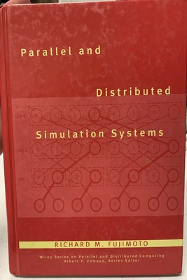 Richard M. Fujim Parallel and Distributed Simulation Systems Hardcover Nice