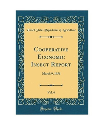 Cooperative Economic Insect Report, Vol. 6: March 9, 1956 [Classic Reprint]: Mar