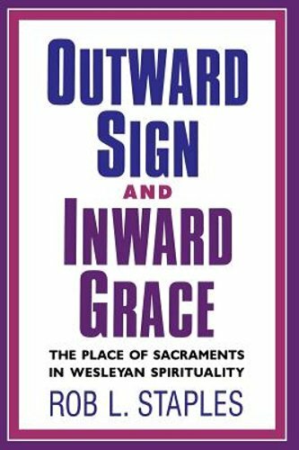 Outward Sign and Inward Grace by Rob L Staples: New 9780834122086| eBay