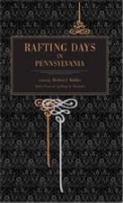 Herbert J. Walker Rafting Days in Pennsylvani...