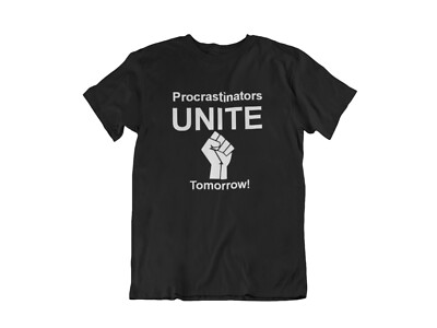 Men's Procrastinators Unite Tomorrow T-shirt College Party Humor Funny Tee Gift