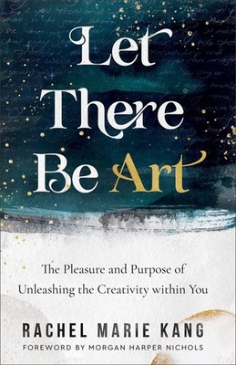 Let There Be Art - Rachel Marie Kang|Nichols, Morgan Harper - Very Good - Se...