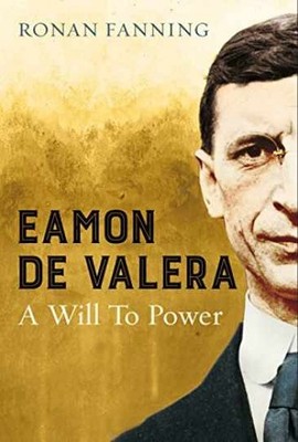 Eamon De Valera: A Will to Power - Hardcover, by Ronan Fanning - Very Good b