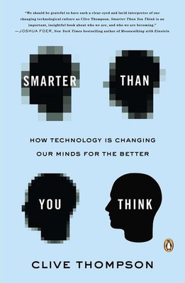 Smarter Than You Think: How Technology Is Changing Our Minds for the Better