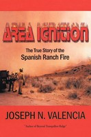 Area Ignition The True Story Of The Spanish Ranch Fire Joseph N. Valencia Buch