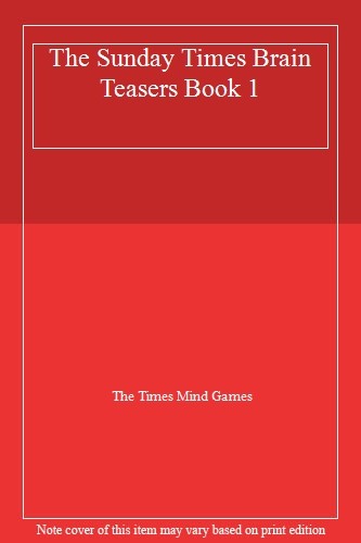 The Sunday Times Brain Teasers Book 1,The Times Mind Games