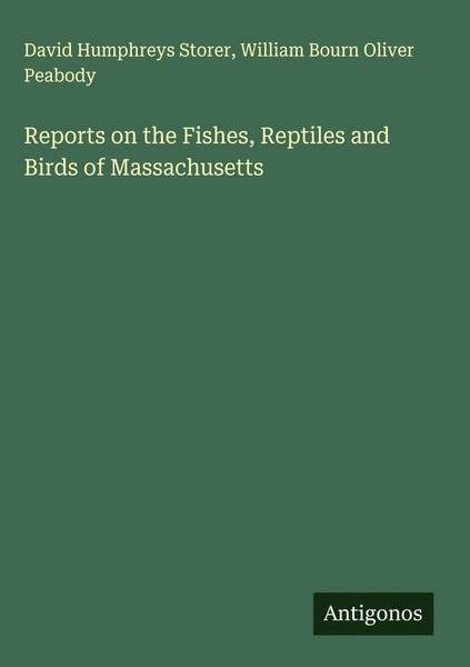 David Humphreys Storer (U. A.) | Reports On The Fishes, Reptiles And Birds Of...-image