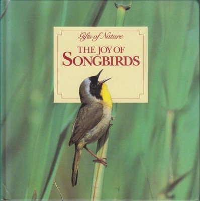 The Joy of Songbirds (Gifts of Nature) Furlow, Elaine S.: