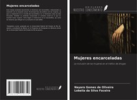 Nayara Gomes De Oliveira (U. A.) | Mujeres Encarceladas | Taschenbuch | Spanisch