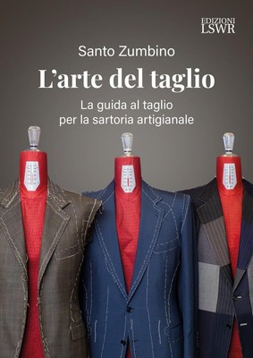 Santo Zumbino L'arte del taglio. La guida al taglio per la sartoria a (Hardback)