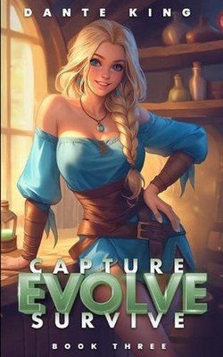 Capture, Evolve, Survive 3 by Dante King Paperback Book