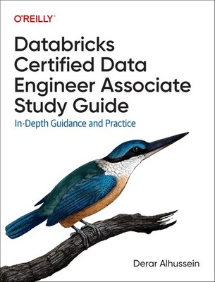 Databricks Certified Data Engineer Associate Study Guide: In-Depth Guidance and,