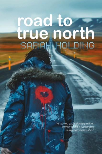 Road to True North by Sarah Holding (Paperback Book)