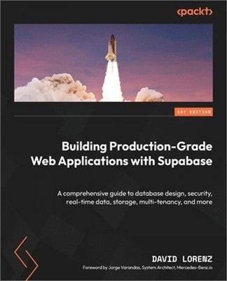 Building Production-Grade Web Applications with Supabase: A comprehensive guide
