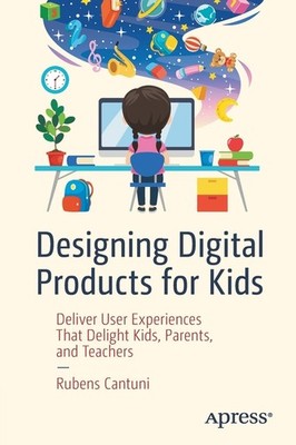 Designing Digital Products For Kids: Deliver User Experience...