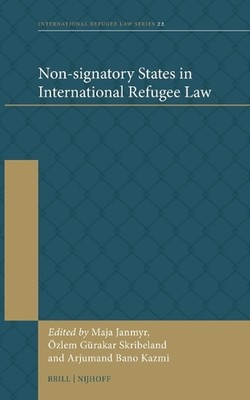 Non-signatory States in International Refugee Law by Maja Janmyr Hardcover Book
