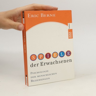 Spiele der Erwachsenen  |  Eric Berne