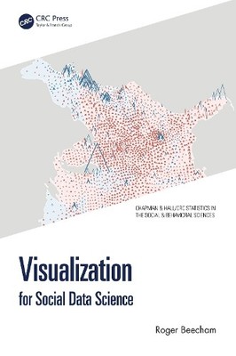 Visualization for Social Data Science by Roger Beecham - 9781032259710