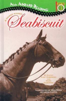A Horse Named Seabiscuit by Duvowski, Mark; Dubowski, Mark; Dubowski, Cathy East