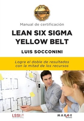Lean Six Sigma Yellow Belt. Manual de certificacin by Luis Socconini (Spanish) P