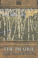 James Fenimore Cooper | The Prairie By James Fenimore Cooper, Fiction,...