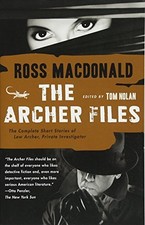 THE ARCHER FILES: THE COMPLETE SHORT STORIES OF LEW By Ross Macdonald & NEW