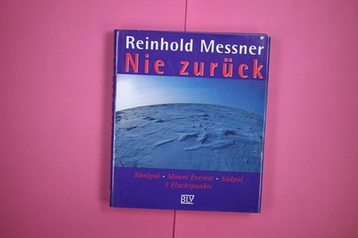 192724 Reinhold Messner NIE ZURÜCK Nordpol, Mount Everest, Südpol - 3
