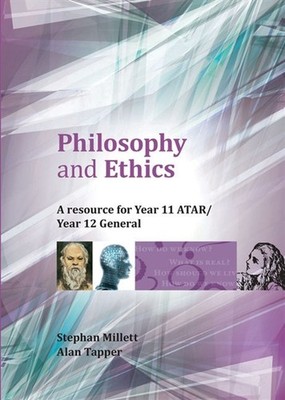 Philosophy and Ethics: Year 11 ATAR/Year 12 General: A Resource for Year 11 ATAR
