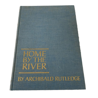 Vintage Home By The River Archibald Rutledge 1970 Sandlapper Press Hardcover