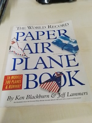 THE WORLD RECORD PAPER AIRPLANE BOOK By Ken Blackburn & Jeff Lammers *BRAND NEW*