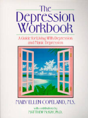 The Depression Workbook: A Guide for Living With Depression and Manic Dep - GOOD