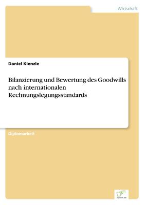 Bilanzierung und Bewertung des Goodwills nach intern[...] | Buch | 9783838685809