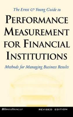 The Ernst & Young Guide to Performance Measurement For Financial Institutions: