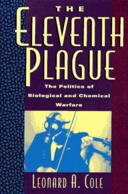 The Eleventh Plague: The Politics of Biological and Chemical Warfare