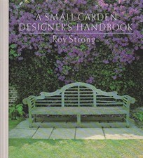 A Small Garden Designer's Handbook By Roy Strong. 1850292825