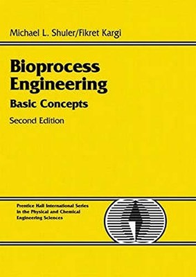 Bioprocess Engineering: Basic Concepts (2nd Edition) by Shuler, Michael L., Kar