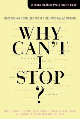 Samuel R. Chamberlain Jon E. Grant Brian L. Odlaug Why Can't I Stop? (Paperback)