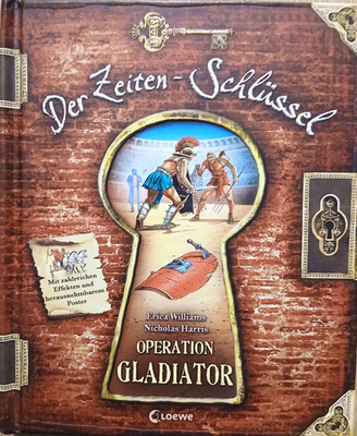 Der Zeiten-Schlüssel. Operation Gladiator E. Williams, N. Harris | NE