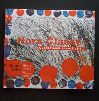 Hors classe - Quand l'école passe à coté - Linda Ellia