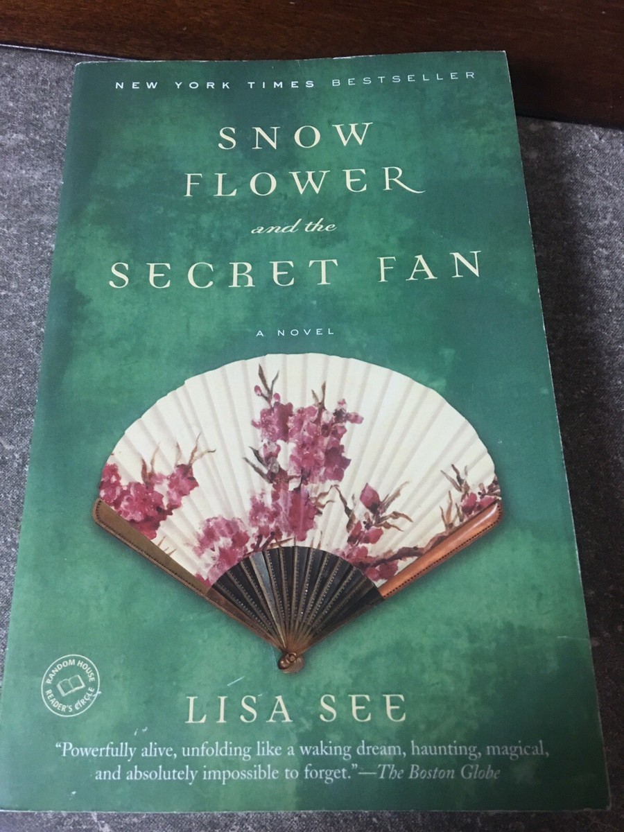 Snow Flower and the Secret Fan: A Novel by Lisa See